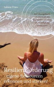 Sabine Fries | Resilienzförderung